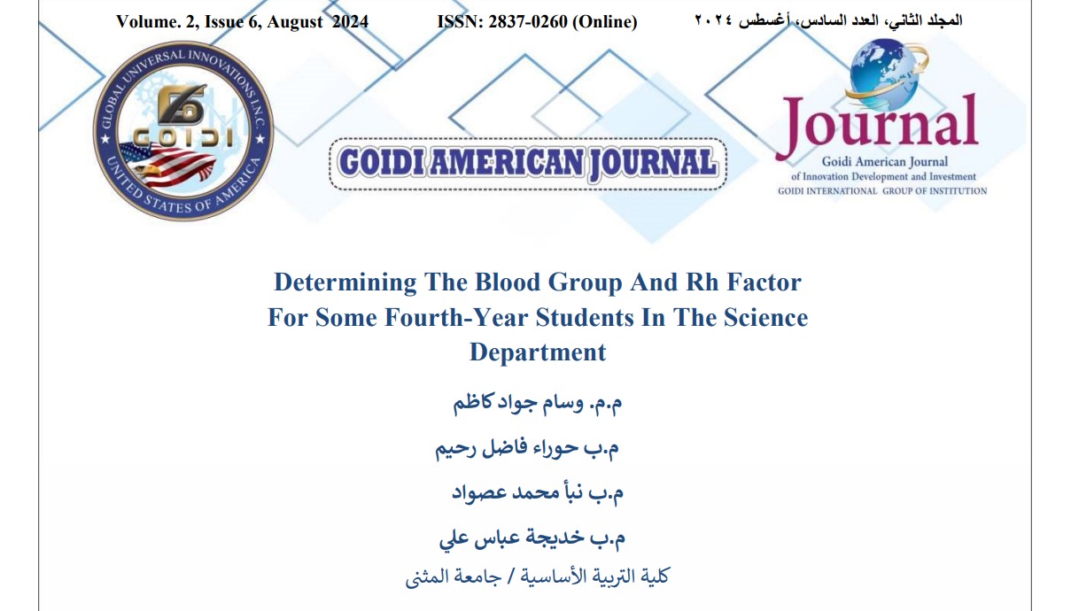 Determining The Blood Group And Rh Factor 
For Some Fourth-Year Students In The Science 
Department 
<br/>
م.م وسام جواد كاظم
<br/>
م.ب حوراء فاضل رحيم
<br/>
م.ب نبا محمد عصواد
<br/>م.ب خديجة عباس علي